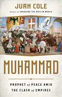 Muhammad : Le prophète de la paix dans le choc des empires - Muhammad: Prophet of Peace Amid the Clash of Empires