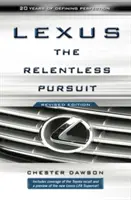 Lexus : La poursuite sans relâche - Lexus: The Relentless Pursuit