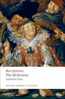 L'Alchimiste et autres pièces : Volpone, ou le Renard ; Epicène, ou la Femme silencieuse ; L'Alchimiste ; Bartholomew Fair - The Alchemist and Other Plays: Volpone, or the Fox; Epicene, or the Silent Woman; The Alchemist; Bartholomew Fair