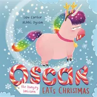 Oscar la licorne affamée mange Noël - Oscar the Hungry Unicorn Eats Christmas