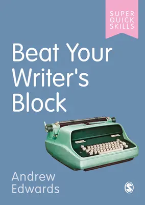 Vaincre le blocage de l'écrivain - Beat Your Writer′s Block