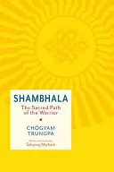 Shambhala : la voie sacrée du guerrier - Shambhala: The Sacred Path of the Warrior