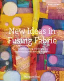 Nouvelles idées en matière de fusion du tissu - Découper, coller et marquer avec le fer à souder - New Ideas in Fusing Fabric - Cutting, bonding and mark-making with the soldering iron