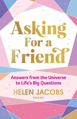 Demander un ami : Les réponses de l'univers aux grandes questions de la vie - Asking for a Friend: Answers from the Universe to Life's Big Questions