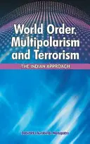 Ordre mondial, multipolarisme et terrorisme : L'approche indienne - World Order, Multipolarism and Terrorism: The Indian Approach