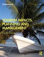 Tourism Impacts, Planning and Management (Mason Peter (University of Bedfordshire UK))