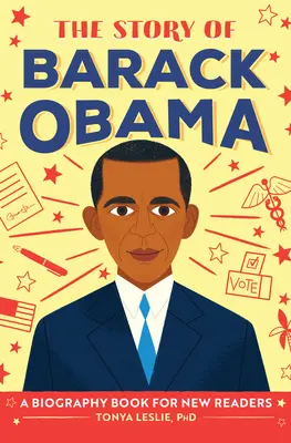 L'histoire de Barack Obama : Une biographie pour les nouveaux lecteurs - The Story of Barack Obama: A Biography Book for New Readers
