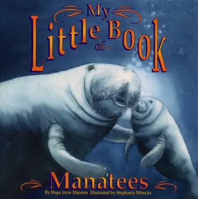 Mon petit livre des lamantins - My Little Book of Manatees