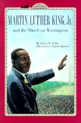Martin Luther King et la marche sur Washington - Martin Luther King, Jr. and the March on Washington