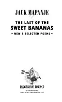 La dernière des bananes douces : Nouveaux poèmes et poèmes choisis - The Last of the Sweet Bananas: New & Selected Poems