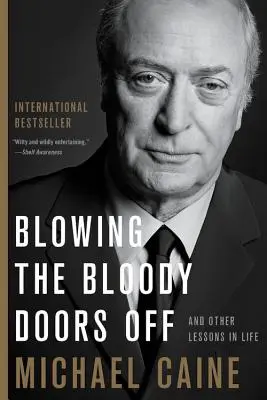 L'explosion des portes sanglantes : et autres leçons de vie - Blowing the Bloody Doors Off: And Other Lessons in Life