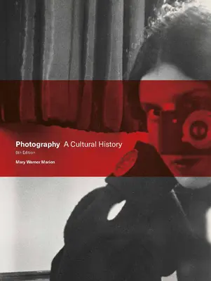 La photographie : Une histoire culturelle - Photography: A Cultural History