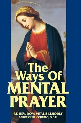 Les voies de l'oraison mentale - The Ways of Mental Prayer