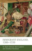 L'Angleterre immigrée, 1300-1550 - Immigrant England, 1300-1550