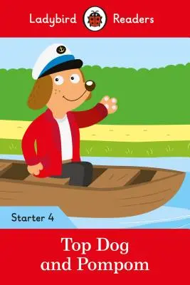 Top Dog et Pompom - Ladybird Readers Niveau 4 - Top Dog and Pompom - Ladybird Readers Starter Level 4