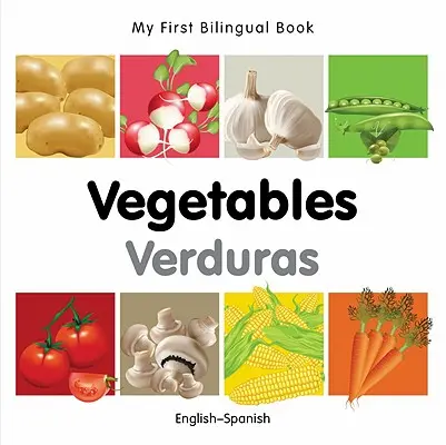 Mon premier livre bilingue - Les légumes (anglais-espagnol) - My First Bilingual Book-Vegetables (English-Spanish)