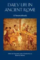 La vie quotidienne dans la Rome antique - Un livre de référence - Daily Life in Ancient Rome - A Sourcebook