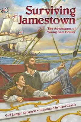 Survivre à Jamestown : Les aventures du jeune Sam Collier - Surviving Jamestown: The Adventures of Young Sam Collier