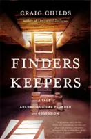 Finders Keepers : Une histoire de pillage archéologique et d'obsession - Finders Keepers: A Tale of Archaeological Plunder and Obsession