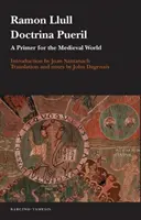 Doctrina Pueril : Un abécédaire du monde médiéval - Doctrina Pueril: A Primer for the Medieval World