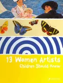 13 femmes artistes que les enfants devraient connaître - 13 Women Artists Children Should Know