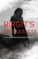 Les conséquences de Birgit - Une femme moralement répréhensible&nbsp;? - Birgit's Consequences - A Morally Reprehensible Woman?