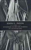 John G. Paton : Une autobiographie - John G. Paton: An Autobiography