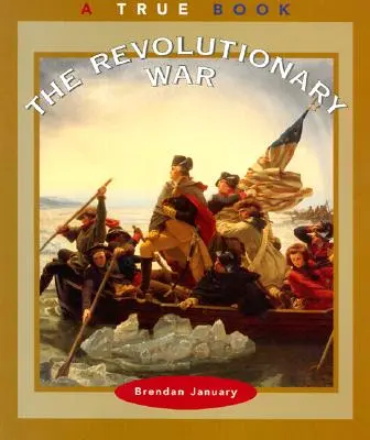 La guerre d'Indépendance (un livre vrai : l'histoire américaine) - The Revolutionary War (a True Book: American History)