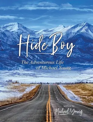 Hide Boy : La vie aventureuse de Michael Young - Hide Boy: The Adventurous Life of Michael Young