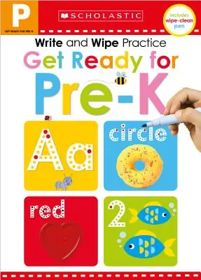 Prêt pour la pratique de l'écriture et de l'essuyage au niveau de la maternelle : Scholastic Early Learners (Écrire et essuyer) - Get Ready for Pre-K Write and Wipe Practice: Scholastic Early Learners (Write and Wipe)