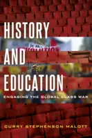 Histoire et éducation : S'engager dans la guerre des classes à l'échelle mondiale - History and Education: Engaging the Global Class War