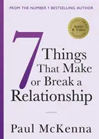 Sept choses qui font ou défont une relation - Seven Things That Make or Break a Relationship