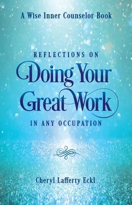 Réflexions sur l'accomplissement d'un excellent travail dans n'importe quelle profession - Reflections on Doing Your Great Work in Any Occupation