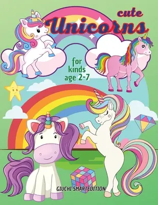 Livre de coloriage des licornes 1 : Livre de coloriage des licornes pour les enfants, les tout-petits, les filles et les garçons, cahier d'activités pour les enfants, facile à colorierAges 2-7 - Cute Unicorns coloring book 1: Unicorns coloring book for kids, Toddlers, Girls and Boys, Activity Workbook for kinds, Easy to coloringAges 2-7