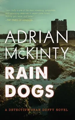 Rain Dogs : Un roman du détective Sean Duffy - Rain Dogs: A Detective Sean Duffy Novel