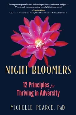 Night Bloomers : 12 principes pour prospérer dans l'adversité - Night Bloomers: 12 Principles for Thriving in Adversity