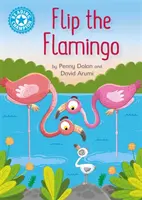 Champion de la lecture : Flip the Flamingo - Lecture indépendante Bleu 4 - Reading Champion: Flip the Flamingo - Independent Reading Blue 4