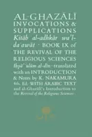 Al-Ghazali sur les invocations et les supplications : Livre IX de la renaissance des sciences religieuses - Al-Ghazali on Invocations & Supplications: Book IX of the Revival of the Religious Sciences