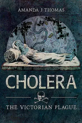 Le choléra : La peste victorienne - Cholera: The Victorian Plague
