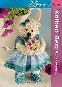 20 à tricoter : Oursons tricotés - All Dressed Up ! - 20 to Knit: Knitted Bears - All Dressed Up!