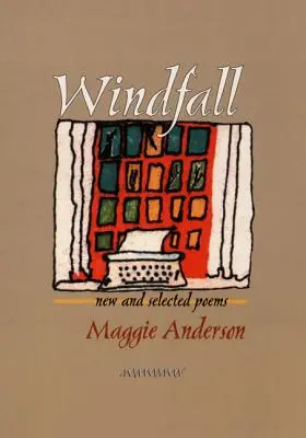 Windfall : Nouveaux poèmes et poèmes choisis - Windfall: New and Selected Poems