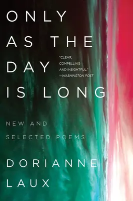 Only as the Day Is Long : Nouveaux poèmes et poèmes choisis - Only as the Day Is Long: New and Selected Poems