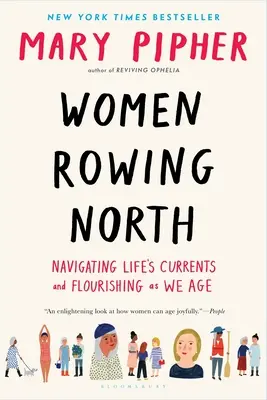 Les femmes qui rament vers le nord : Naviguer sur les courants de la vie et s'épanouir en vieillissant - Women Rowing North: Navigating Life's Currents and Flourishing as We Age