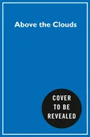 Au-dessus des nuages - Comment j'ai tracé mon propre chemin vers le sommet du monde - Above the Clouds - How I Carved My Own Path to the Top of the World