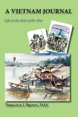 Un journal du Viêt Nam : La vie à la fin de la guerre - A Vietnam Journal: Life at the End of the War