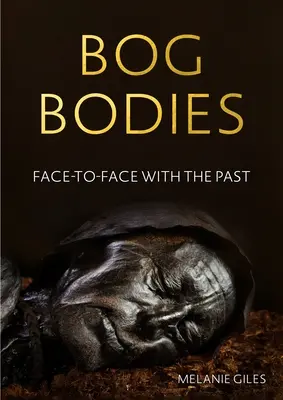 Les corps des tourbières : Face à face avec le passé - Bog bodies: Face to face with the past