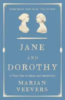 Jane et Dorothy - Une histoire vraie de sens et de sensibilité - Jane and Dorothy - A True Tale of Sense and Sensibility