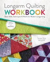 Longarm Quilting Workbook : Compétences de base, techniques et motifs pour le longarming moderne - Longarm Quilting Workbook: Basic Skills, Techniques & Motifs for Modern Longarming