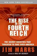 La montée du quatrième Reich : Les sociétés secrètes qui menacent de s'emparer de l'Amérique - The Rise of the Fourth Reich: The Secret Societies That Threaten to Take Over America