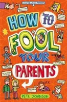 Comment tromper vos parents - How to Fool Your Parents